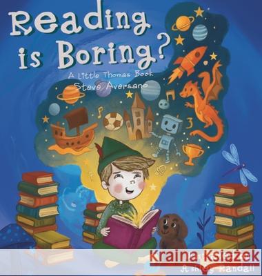 Reading Is Boring?: A Little Thomas Book Steve Aversano Ashley Randall 9781734987881