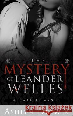 The Mystery of Leander Welles Ashlyn Drewek 9781734988734