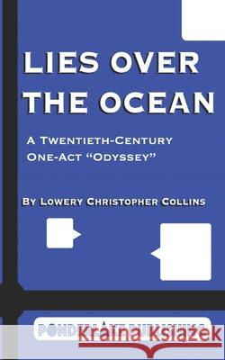 Lies Over the Ocean: A Twentieth-Century One-Act 