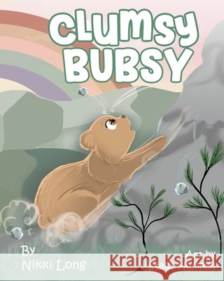Clumsy Bubsy Nikki Long 9781734999198