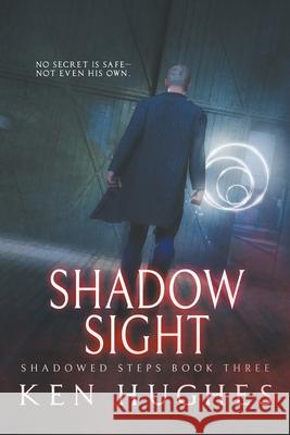 Shadow Sight Ken Hughes 9781735000220