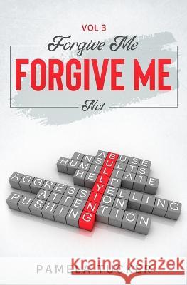 Forgive Me Forgive Me Not Vol 3 Pamela Tucker   9781735003115