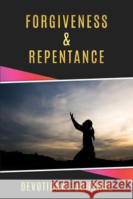 Forgiveness & Repentance Pamela Tucker 9781735003153