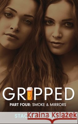 Gripped Part 4: Smoke & Mirrors Stacy A Padula 9781735016825 Briley & Baxter Publications