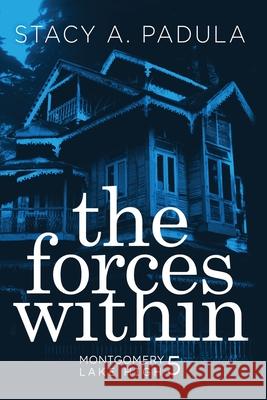The Forces Within Stacy A Padula 9781735016887