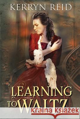 Learning to Waltz Kerryn Reid 9781735017921 Karen Auriti