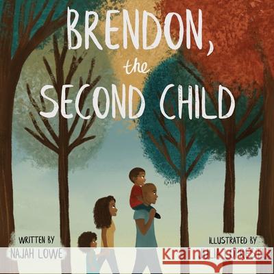 Brendon, the Second Child Najah Lowe 9781735021201