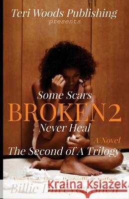 Broken 2 Billie Dureyea Shell 9781735023458 Teri Woods Publications