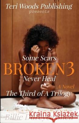 Broken 3 Billie Dureyea Shell 9781735023465 Teri Woods Publications