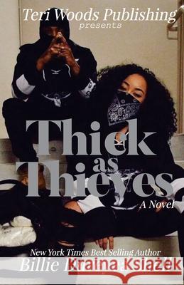 Thick As Thieves Billie Dureyea Shell 9781735023496 Teri Woods Publications