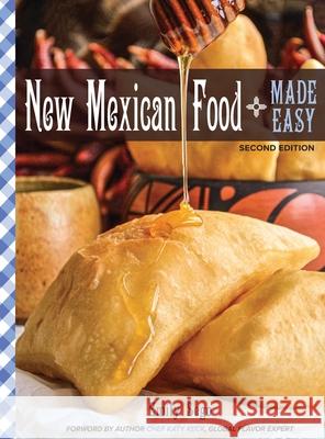 New Mexican Food Made Easy Emily Sego Katy Keck 9781735030104 Goldilocks Kitchen