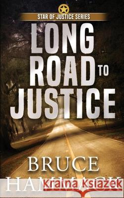 Long Road To Justice Bruce Hammack 9781735030203 Jubilee Publishing