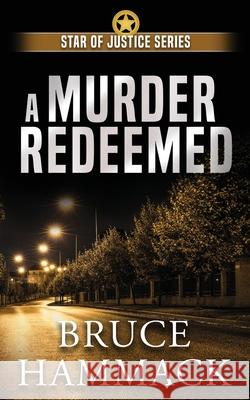 A Murder Redeemed Bruce Hammack 9781735030272 Jubilee Publishing