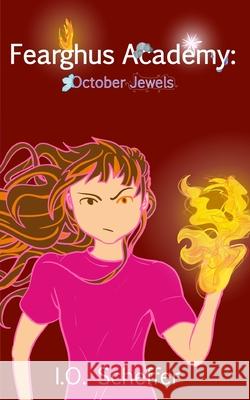 Fearghus Academy: October Jewels I O Scheffer, Kristin Campbell 9781735030609 I.O. Scheffer