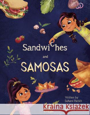 Sandwiches and Samosas Suhani Parikh Reshma Srinivas 9781735031927 Modern Marigold Books
