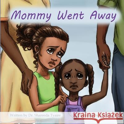 Mommy Went Away Shareeda Cephas Kat Powell 9781735036847 Bruised and Unbroken, LLC