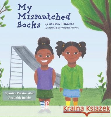 My Mismatched Socks Shauna Hibbitts Victoria Garcia 9781735038315