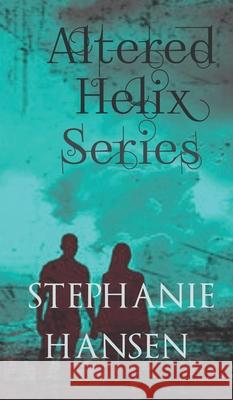 Altered Helix Omnibus: Series Stephanie Hansen 9781735042312