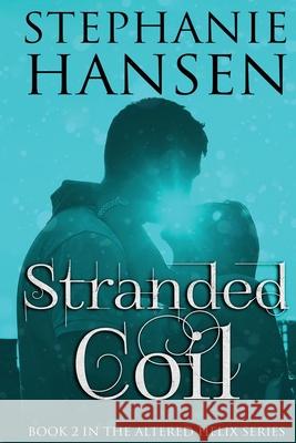Stranded Coil Stephanie Hansen 9781735042329