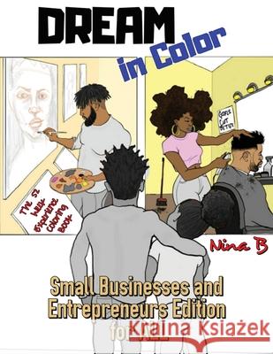 Dream In Color: Small Business and Entrepreneurs Edition for All Nina B 9781735049106