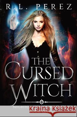 The Cursed Witch: A Paranormal Enemies to Lovers R. L. Perez 9781735049236 Willow Haven Press