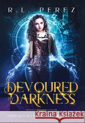 Devoured by Darkness: A Dark Fantasy Romance R. L. Perez 9781735049250 Willow Haven Press