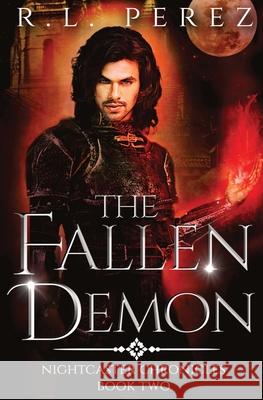 The Fallen Demon: A Paranormal Enemies to Lovers R. L. Perez 9781735049274 Willow Haven Press