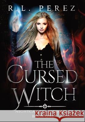 The Cursed Witch: A Paranormal Enemies to Lovers R. L. Perez 9781735049298 Willow Haven Press
