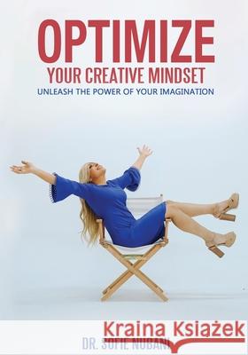 Optimize Your Creative Mindset Sofie Nubani 9781735055312 Bob Choat Publishing
