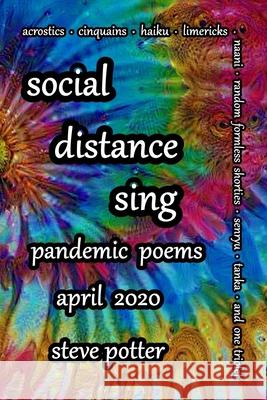 Social Distance Sing Steve Potter 9781735061009 Steve Potter