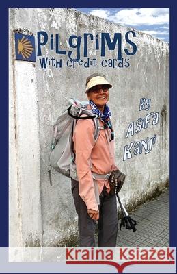Pilgrims with Credit Cards Asifa Kanji 9781735062303