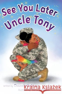 See You Later Uncle Tony Chaunetta A. Anderson Nana Melkadze 9781735064345 Bgm Books