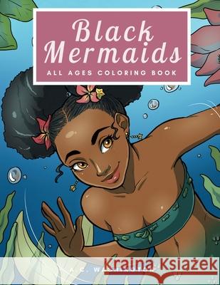 Black Mermaids: All Ages Coloring Book A. C. Washington 9781735069722 Scruffy Pup Press