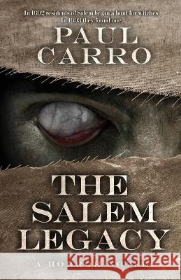 The Salem Legacy Paul Carro   9781735070155 Tether Falls Press