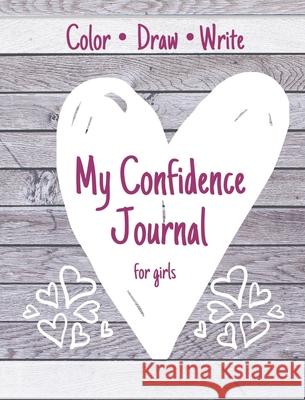 My Confidence Journal for Girls Ec Simon 9781735070308 Courtney Simon