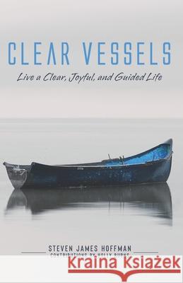 Clear Vessels Steven James Hoffman 9781735072623 Wyrd & Wyld Publishing