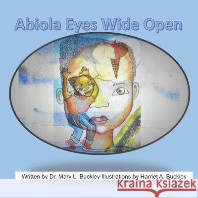 Abiola Eyes Wide Open Harriet Ann Buckley Mary Louise Buckley 9781735073200