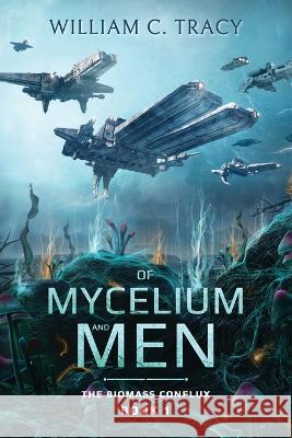 Of Mycelium and Men Tracy   9781735076874 Space Wizard Science Fantasy