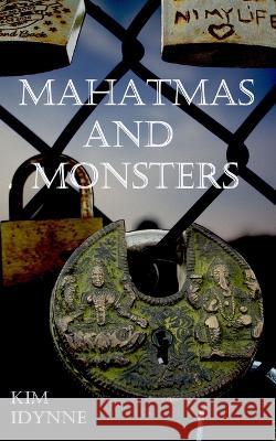 Mahatmas and Monsters Kim Idynne 9781735079844 Kim Idynne