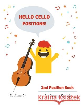 Hello Cello Positions! 2nd Position Book Jisoo Ok 9781735085906