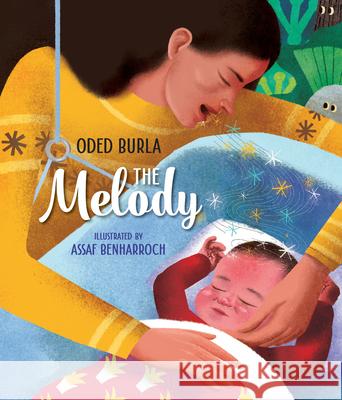 The Melody Oded Burla Assaf Benharroch Ilana Kurshan 9781735087559 Kalaniot Books