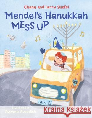 Mendel's Hanukkah Mess Up Chana Stiefel Larry Stiefel Daphna Awadish 9781735087573 Kalaniot Books