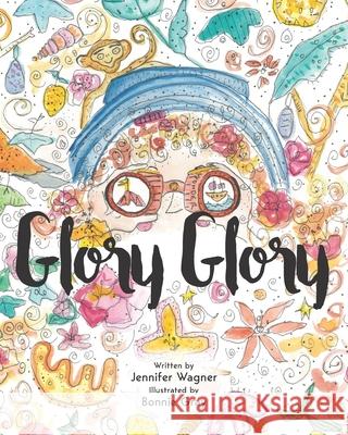 Glory Glory Bonnie Gray Jennifer Wagner 9781735088228 Book Bloks