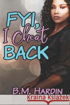 FYI, I Cheat Back! B. M. Hardin 9781735090252 Hardin Book Co.