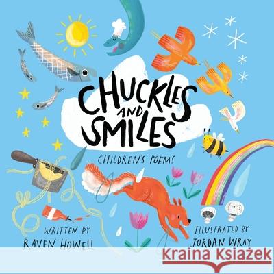 Chuckles and Smiles: Children's Poems Raven Howell 9781735091563