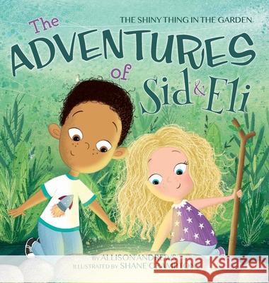 The Adventures of Sid & Eli: The Shiny Thing in the Garden Allison Andrews 9781735091570 Warren Publishing, Inc