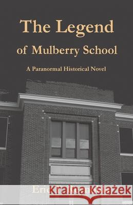 The Legend of Mulberry School Eric T. Reynolds 9781735093857 Hadley Rille Books