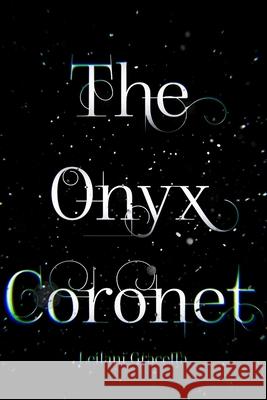 The Onyx Coronet Leilani Graceffa 9781735095202 Leilani Graceffa