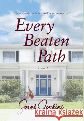 Every Beaten Path Sarah Jenkins 9781735095806 Wayfaring Press LLC