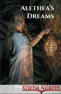 Alethea's Dreams Daniel Martin 9781735097329